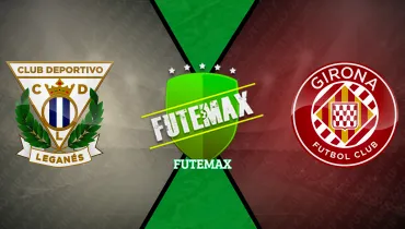 Leganés x Girona Leganés x Girona