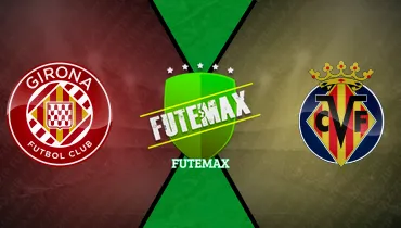 Girona x Villarreal Girona x Villarreal