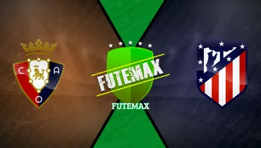 Osasuna x Atlético de Madrid Osasuna x Atlético de Madrid