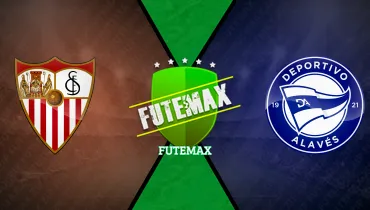 Sevilla x Deportivo Alavés Sevilla x Deportivo Alavés